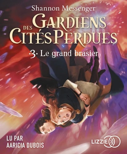 Gardiens des cités perdues - Tome 3 Le Grand Brasier - Shannon Messenger · 2022