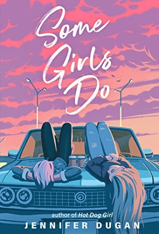 Some Girls Do - Jennifer Dugan • 2021