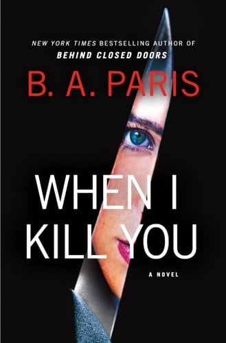 When I Kill You A Novel - B.A. Paris • 2026
