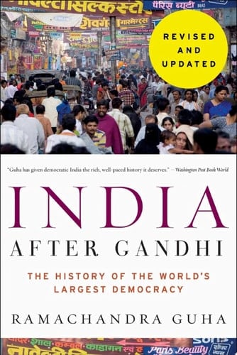 India After Gandhi (Revised and Updated Edition) - Ramachandra Guha • 2019