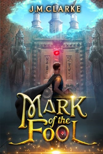 Mark of the Fool - J.M. Clarke • 2022