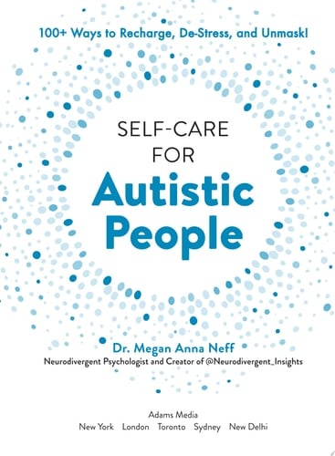 Self-Care for Autistic People - Megan Anna Neff • 2024