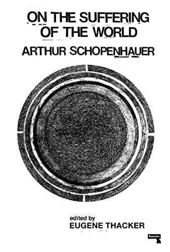 On the Suffering of the World - Arthur Schopenhauer • 2020