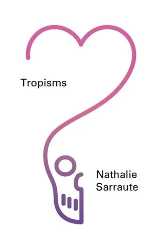 Tropisms - Nathalie Sarraute • 2015