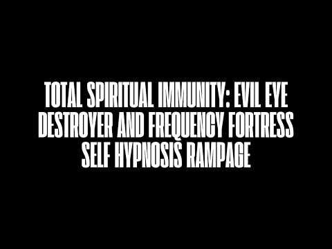 TOTAL SPIRITUAL IMMUNITY: EVIL EYE DESTROYER AND FREQUENCY FORTRESS — RAPID FIRE ROBOTIC RAMPAGE - High Frequency Guru