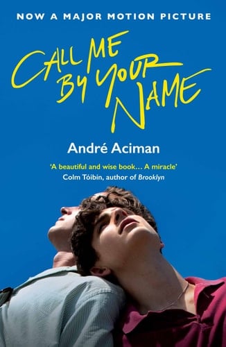 Call Me By Your Name - Andre Aciman · 2009