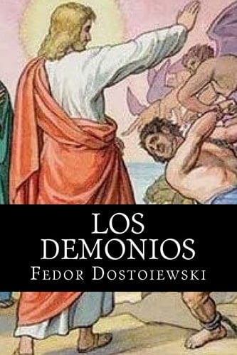 Los Demonios - Fyodor Dostoevsky, Fedor Dostoiewski · 2015