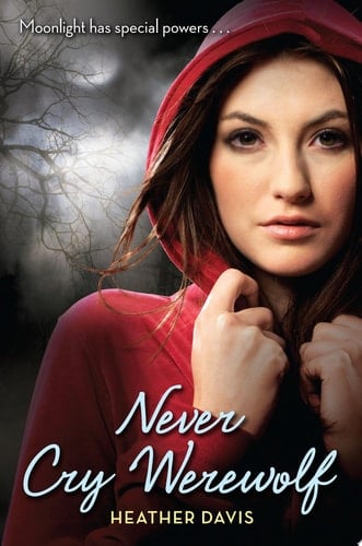 Never Cry Werewolf - Heather Davis · 2009