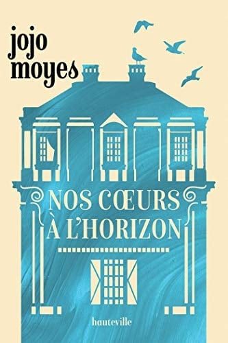 Nos coeurs à l'horizon - Jojo Moyes · 2020