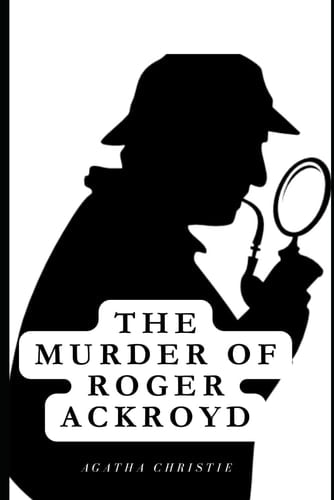 The murder of Roger Ackroyd by Agatha Christie - Agatha Christie • 2023