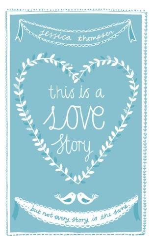 This Is a Love Story - Jessica Thompson 路 2012