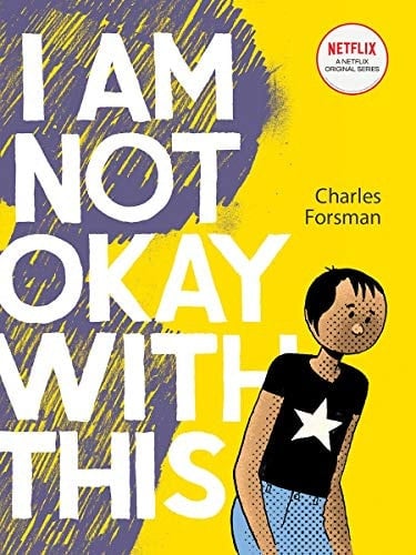 I Am Not Okay with This - Charles Forsman · 2018