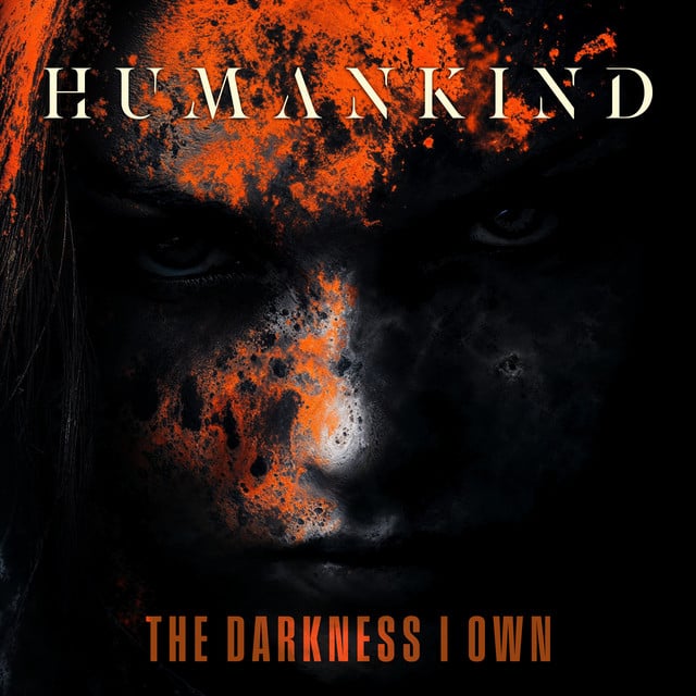 The Darkness I Own - Track · HumanKind