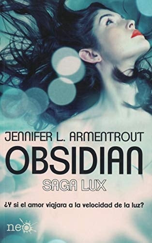 OBSIDIAN. SAGA LUX #1 - JENNIFER L. ARMENTROUT • 2014