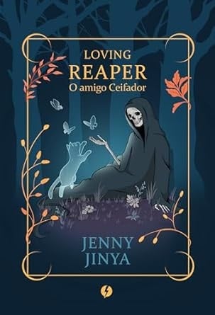 Loving Reaper: o amigo Ceifador - Jenny Jinya · 2023
