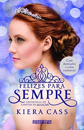 Felizes Para Sempre - Kiera Cass · 2015