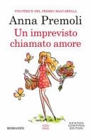 Un imprevisto chiamato amore - Anna Premoli • 2022