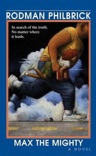 Max the Mighty - Rodman Philbrick · 1998