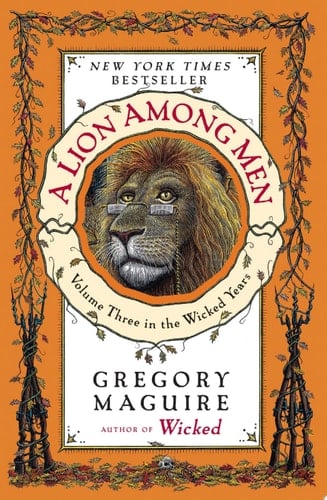 A Lion Among Men - Gregory Maguire · 2009