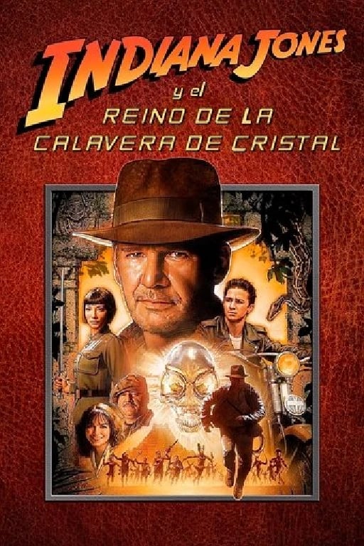 Indiana Jones y el Reino de la Calavera de Cristal (Indiana Jones and the Kingdom of the Crystal Skul) - Steven Spielberg · 2008