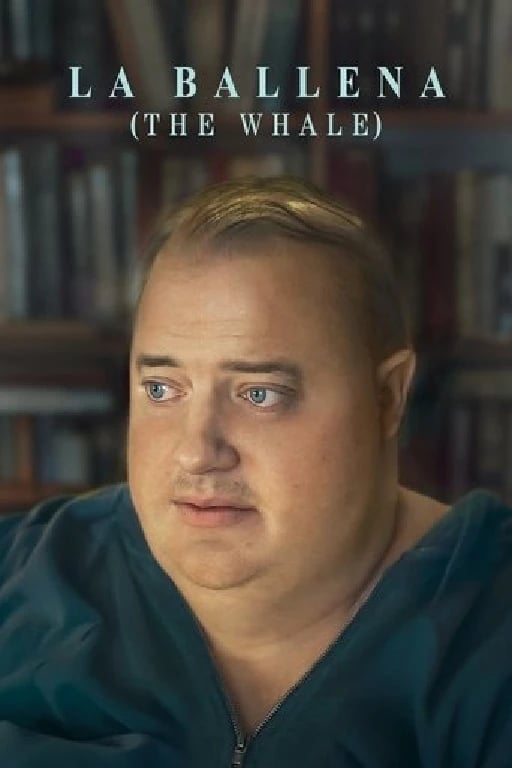 La ballena (The Whale) - Darren Aronofsky · 2022