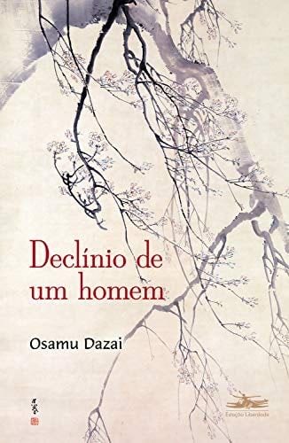 Declínio de um homem - Osamu Dazai · 2020