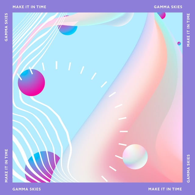 Make It in Time - Track · Gamma Skies, Ebba