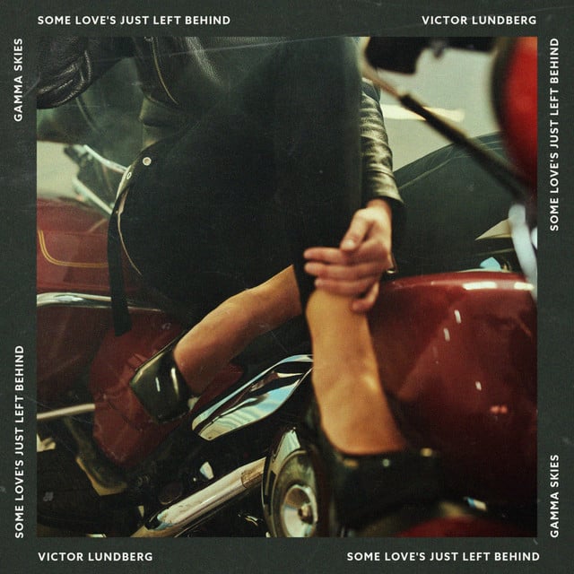 Some Love's Just Left Behind - Track · Gamma Skies, Victor Lundberg