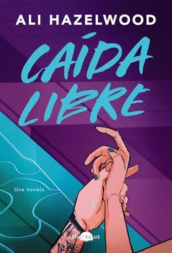 Caída libre - Ali Hazelwood · 2025