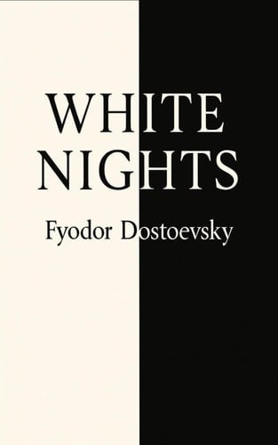 White Nights - Fyodor Dostoevsky 路 2025