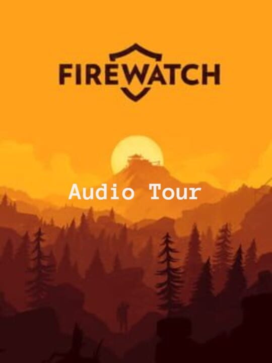 Firewatch: Audio Tour - Linux · Mac · PC (Microsoft Windows) · PlayStation 4 · Xbox One