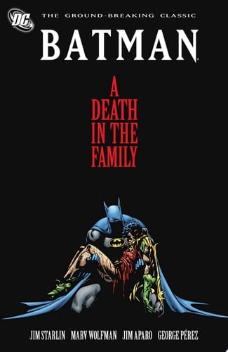 Batman: A Death in the Family - George Perez, Marv Wolfman, Jim Starlin · 2011