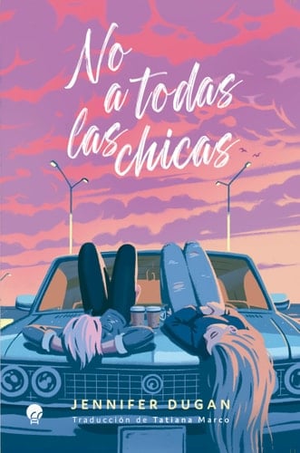No a todas las chicas - Jennifer Dugan • 2024