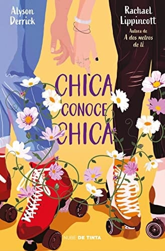 Chica conoce chica (Spanish Edition) - Rachael Lippincott • 2022