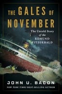 The Gales of November The Untold Story of the Edmund Fitzgerald - John U. Bacon · 2025
