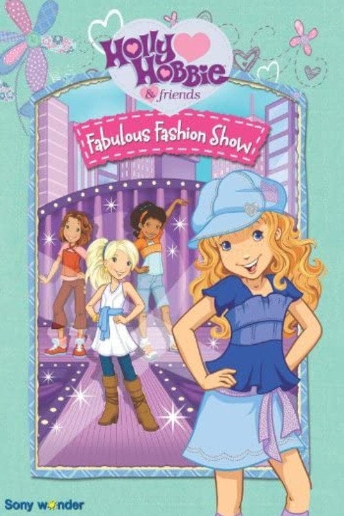 Holly Hobbie and Friends: Fabulous Fashion Show - 2008