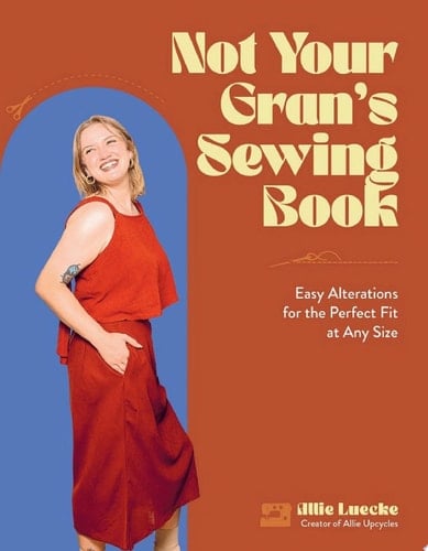 Not Your Gran's Sewing Book - Allie Luecke · 2024