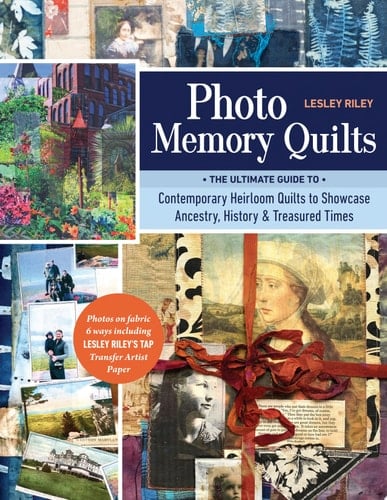 Photo Memory Quilts - Lesley Riley · 2023