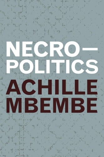 Necropolitics - Achille Mbembe · 2019