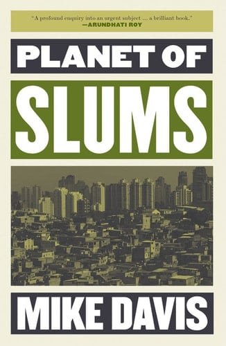 Planet of Slums - Mike Davis · 2007