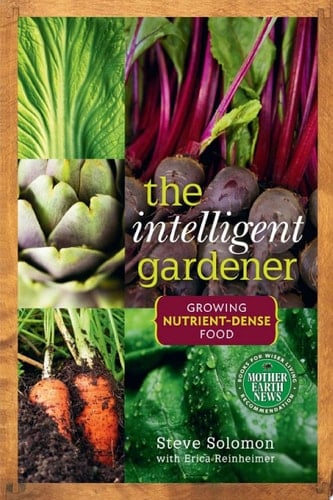The Intelligent Gardener - Steve Solomon • 2012