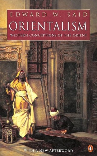 Orientalism: Western Concepts of the Orient - Edward W. Said · 1995