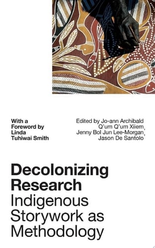 Decolonizing Research - Jo-ann Archibald Q’um Q’um Xiiem · 2019
