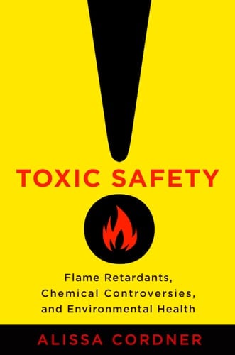 Toxic Safety Flame Retardants, Chemical Controversies, and Environmental Health - Alissa. Cordner · 2019