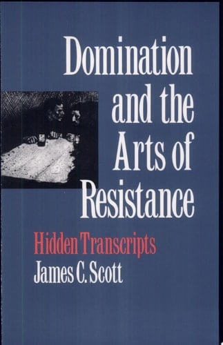 Domination and the Arts of Resistance Hidden Transcripts - James C. Scott · 1990