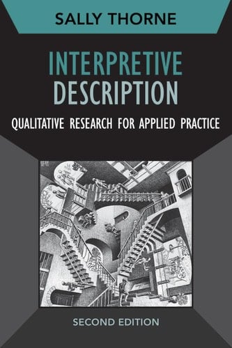Interpretive Description Qualitative Research for Applied Practice - Sally Elizabeth Thorne · 2016