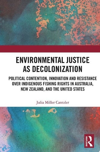 Environmental Justice as Decolonization - Julia Miller Cantzler · 2020
