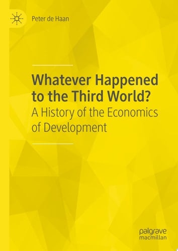 Whatever Happened to the Third World? - Peter de Haan · 2020
