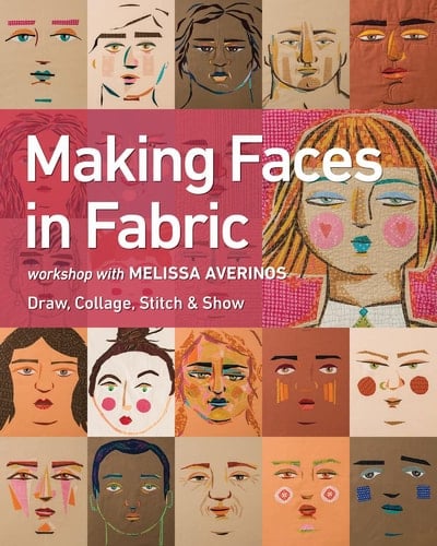 Making Faces in Fabric Workshop with Melissa Averinos - Draw, Collage, Stitch & Show - Melissa Averinos · 2018