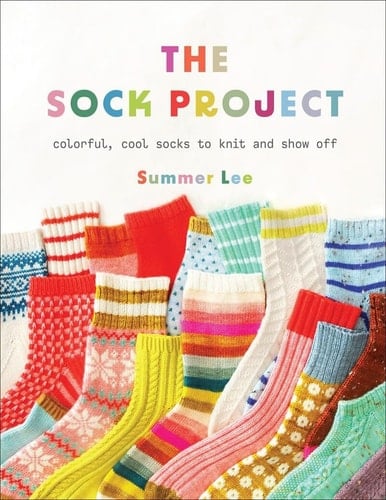 The Sock Project Colorful, Cool Socks to Knit and Show Off - Summer Lee · 2024